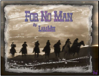 For No Man by LaraMee
