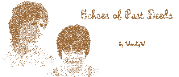 ECHOES OF PAST DEEDS by WendyW