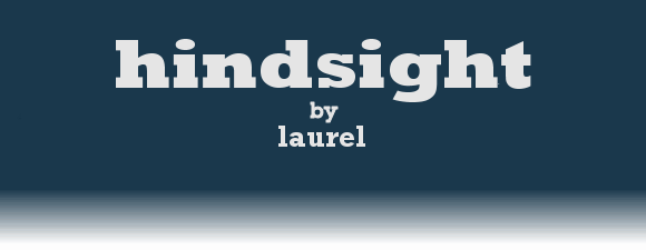 HINDSIGHT by Laurel