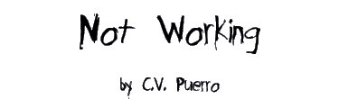 NOT WORKING by C.V. Puerro