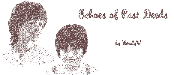 ECHOES OF PAST DEEDS by WendyW