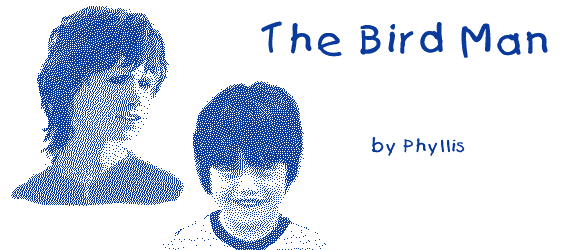 THE BIRD MAN by Phyllis Loafman