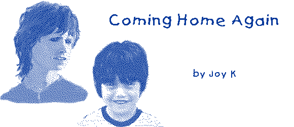 COMING HOME AGAIN by Joy K