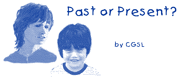 PAST OR PRESENT? by CGSL