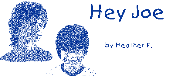 HEY JOE by Heather F.