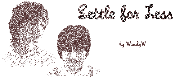 SETTLE FOR LESS by WendyW