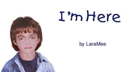 I'M HERE by LaraMee