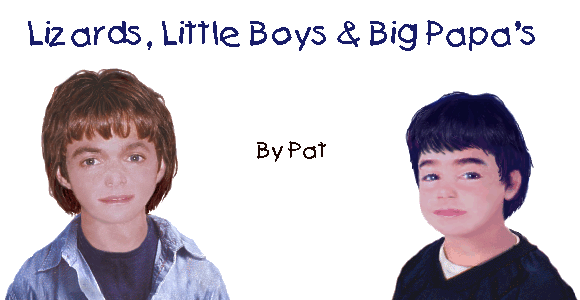 Lizards, Little Boys and Big Papa's by Pat