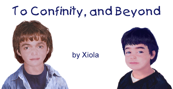 TO CONFINITY, AND BEYOND by Xiola