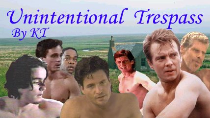 UNINTENTIONAL TRESPASS by KT