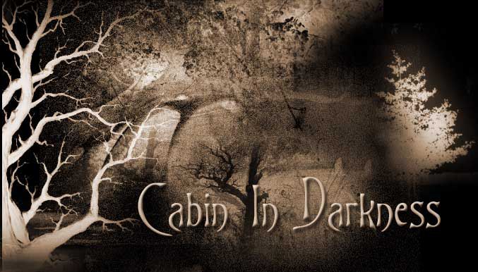 Cabin in Darkness