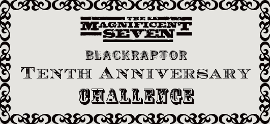 Magnificent Seven Tenth Anniversary Challenge