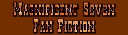 Magnificent Seven Fan Fiction Archive