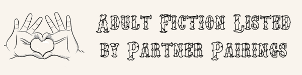Adult Fiction Listed by Partner Pairing(s)