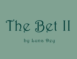 THE BET II by Luna Dey