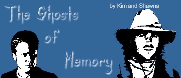 THE GHOSTS OF MEMORY by Kim and Shawna