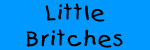 LITTLE BRITCHES