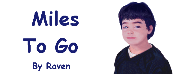 MILES TO GO by Raven