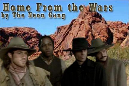 HOME FROM THE WARS by The Neon Gang